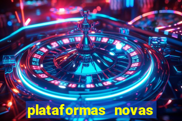 plataformas novas do tigrinho